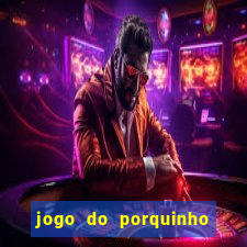 jogo do porquinho para ganhar dinheiro